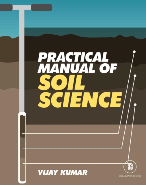 Practical Manual Of Soil Science (Soil Physics, Soil Fertility And Soil Carbon Analysis), EPUB eBook