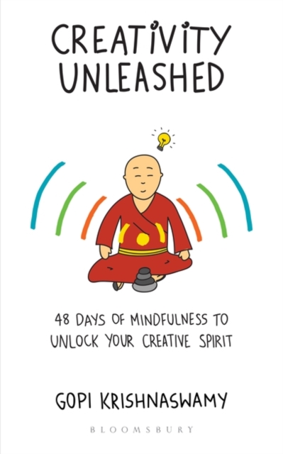 Creativity Unleashed : 48 Days of Mindfulness to Unlock Your Creative Spirit, Paperback / softback Book