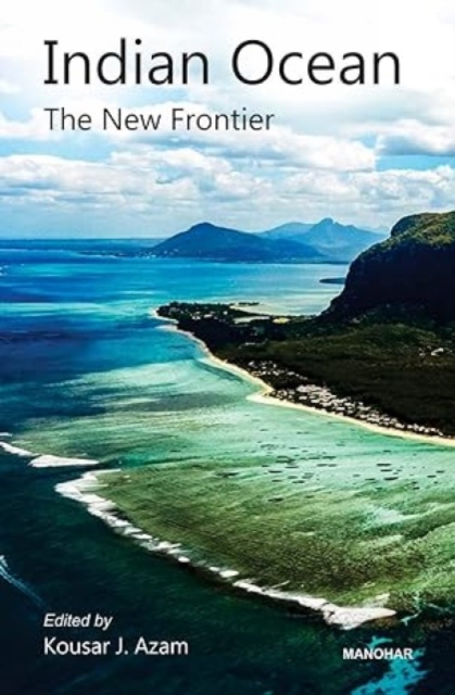 Indian Ocean : The New Frontier, Hardback Book