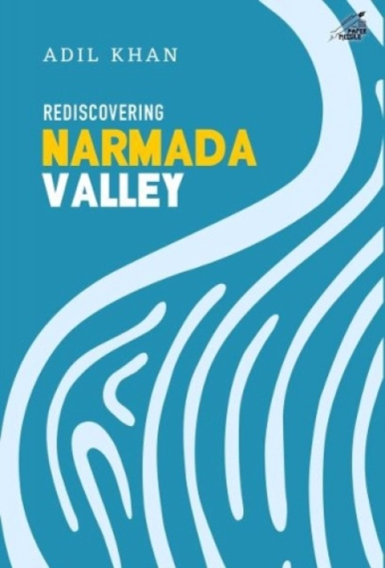 Rediscovering Narmada Valley, Hardback Book
