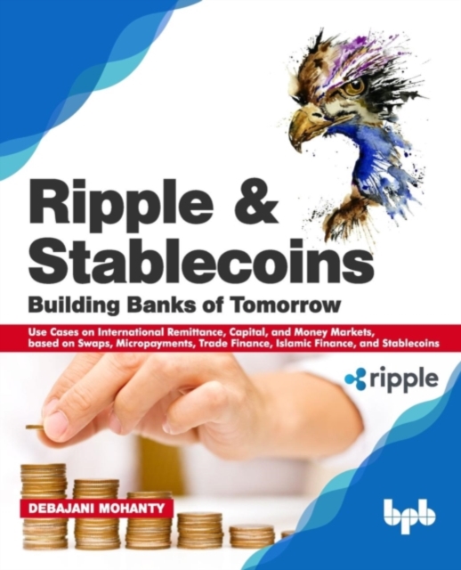 Ripple and Stablecoins : Building Banks of Tomorrow, EPUB eBook