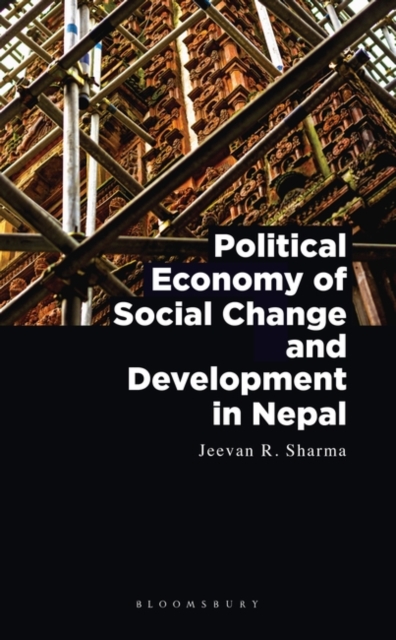 Political Economy of Social Change and Development in Nepal, Hardback Book