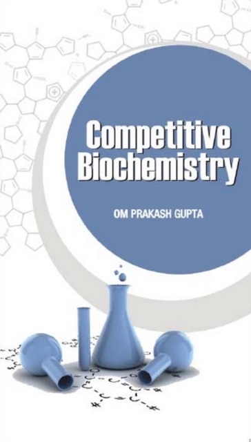 Competitive Biochemistry (Facts, MCQs And Short Answer Type Questions), EPUB eBook