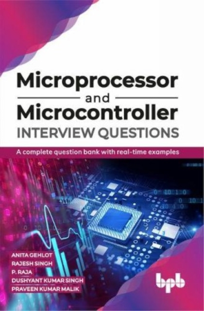 Microprocessor and Microcontroller Interview Questions: : A complete question bank with real-time examples, EPUB eBook