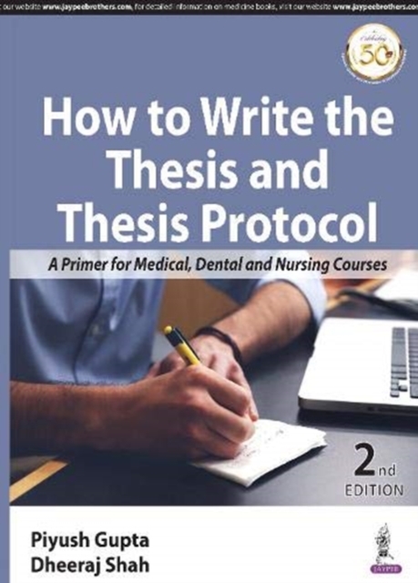 How to Write the Thesis and Thesis Protocol : A Primer for Medical, Dental and Nursing Courses, Paperback / softback Book