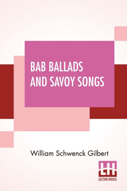 Bab Ballads And Savoy Songs, Paperback / softback Book