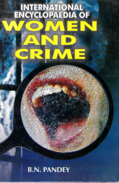 International Encyclopaedia of Women and Crime, PDF eBook