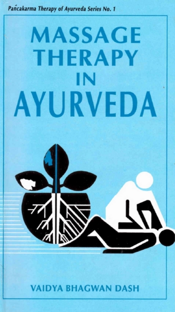Massage Therapy in Ayurveda (Pancakarma Therapy of Ayurveda Series No. 1), EPUB eBook