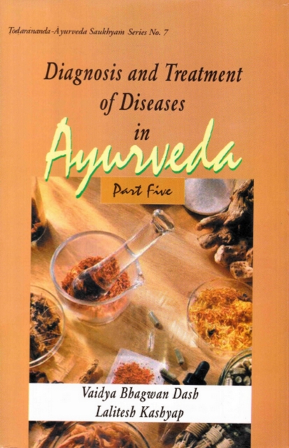 Diagnosis and Treatment of Diseases in Ayurveda: Based on Ayurveda Saukhyam of Todarananda (Part 5), EPUB eBook