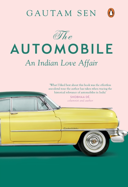 The Automobile : An Indian Love Affair, EPUB eBook