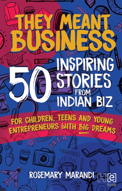 They Meant Business : 50 Inspiring Stories from Indian Biz, EPUB eBook