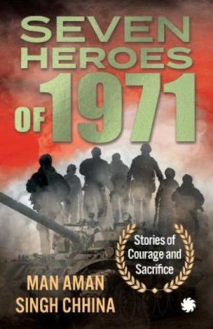 Seven Heroes of 1971: : Stories of Courage and Sacrifice, Paperback / softback Book