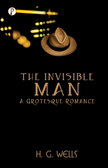 The Invisible Man a Grotesque Romance, Paperback / softback Book
