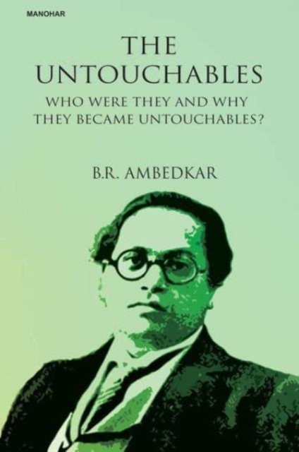 The Untouchables : Who Were They and Why They Became Untouchables?, Hardback Book