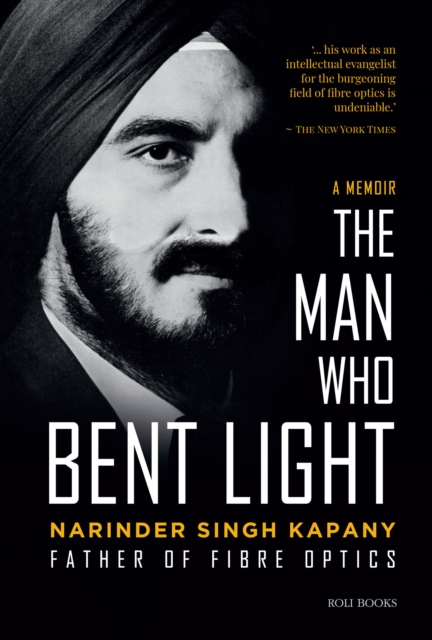 Narinder Singh Kapany: The Man Who Bent Light, EPUB eBook
