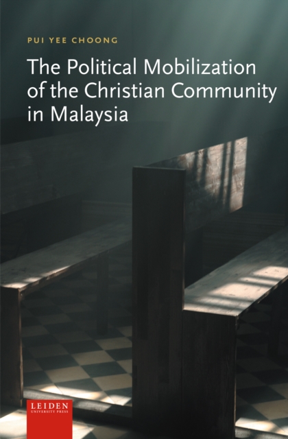 The Political Mobilization of the Christian Community in Malaysia, PDF eBook