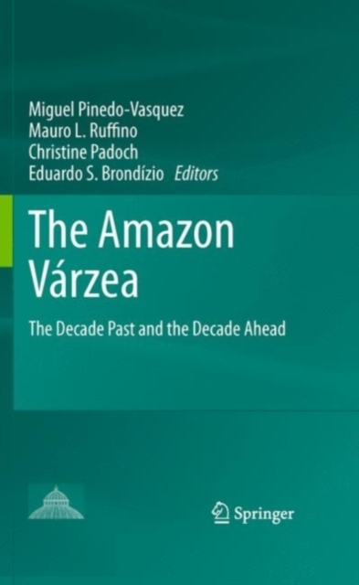 The Amazon Varzea : The Decade Past and the Decade Ahead, PDF eBook