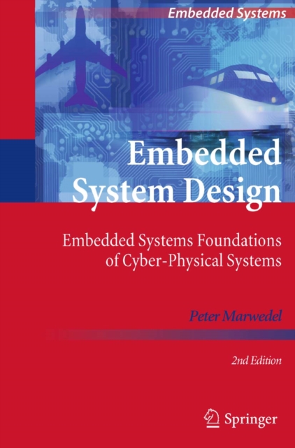 Embedded System Design : Embedded Systems Foundations of Cyber-Physical Systems, PDF eBook