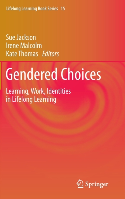Gendered Choices : Learning, Work, Identities in Lifelong Learning, Hardback Book