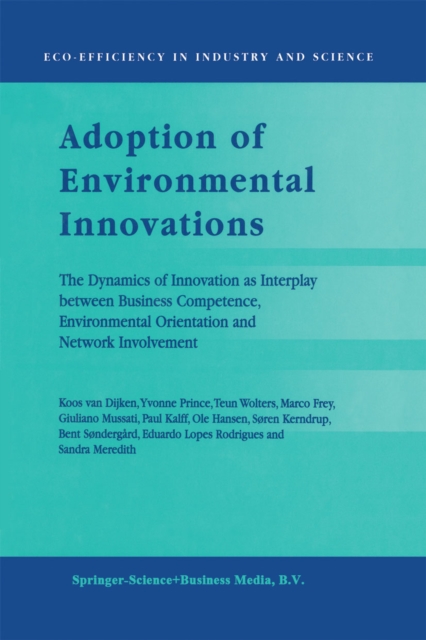 Adoption of Environmental Innovations : The Dynamics of Innovation as Interplay between Business Competence, Environmental Orientation and Network Involvement, PDF eBook