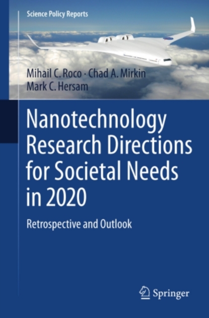 Nanotechnology Research Directions for Societal Needs in 2020 : Retrospective and Outlook, PDF eBook