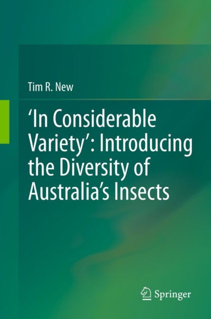 'In Considerable Variety': Introducing the Diversity of Australia's Insects, PDF eBook