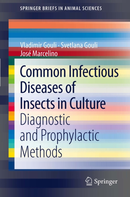 Common Infectious Diseases of Insects in Culture : Diagnostic and Prophylactic Methods, PDF eBook