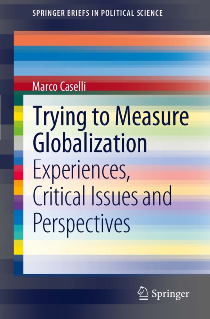 Trying to Measure Globalization : Experiences, critical issues and perspectives, PDF eBook