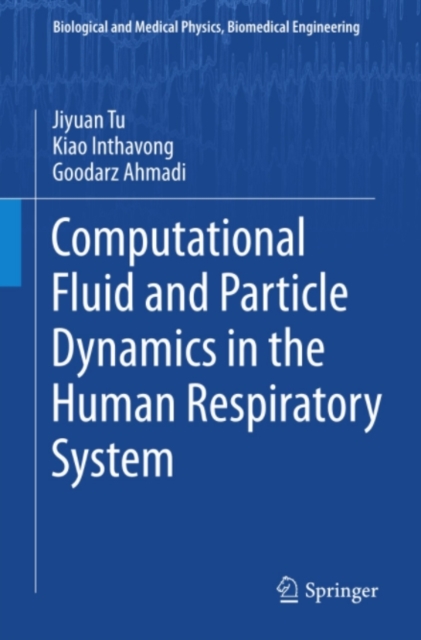Computational Fluid and Particle Dynamics in the Human Respiratory System, PDF eBook