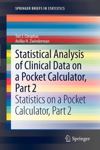 Statistical Analysis of Clinical Data on a Pocket Calculator, Part 2 : Statistics on a Pocket Calculator, Part 2, Paperback / softback Book