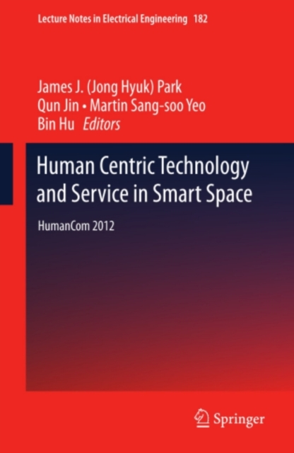 Human Centric Technology and Service in Smart Space : HumanCom 2012, PDF eBook