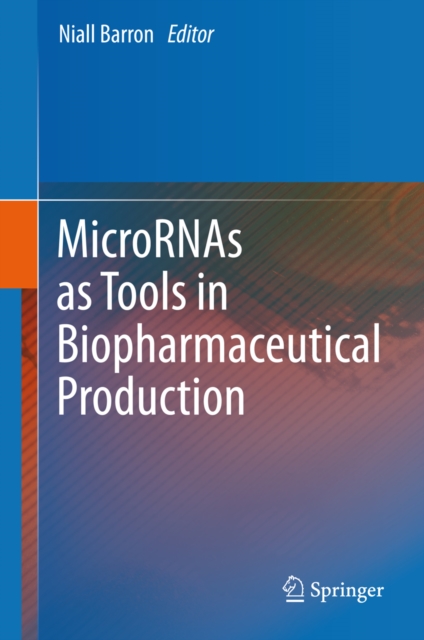 MicroRNAs as Tools in Biopharmaceutical Production, PDF eBook