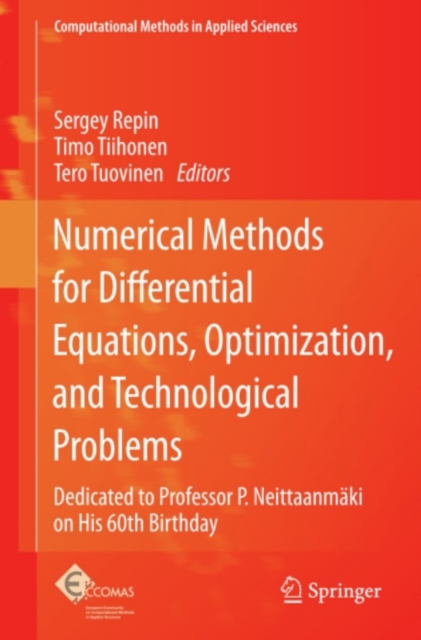 Numerical Methods for Differential Equations, Optimization, and Technological Problems : Dedicated to Professor P. Neittaanmaki on His 60th Birthday, PDF eBook