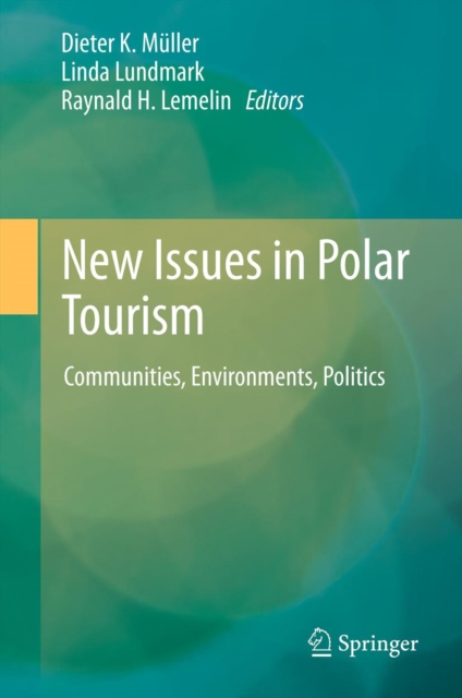 New Issues in Polar Tourism : Communities, Environments, Politics, PDF eBook