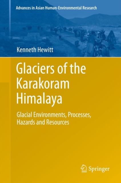 Glaciers of the Karakoram Himalaya : Glacial Environments, Processes, Hazards and Resources, PDF eBook