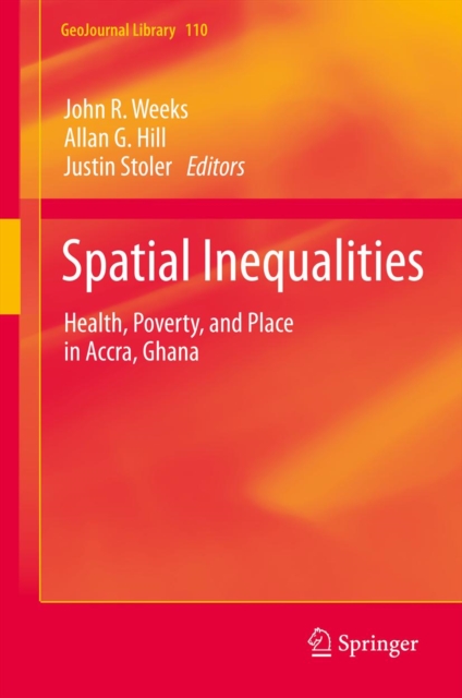Spatial Inequalities : Health, Poverty, and Place in Accra, Ghana, PDF eBook