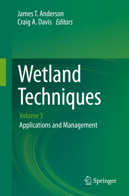 Wetland Techniques : Volume 3: Applications and Management, PDF eBook