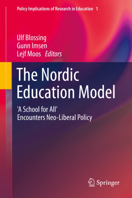 The Nordic Education Model : 'A School for All' Encounters Neo-Liberal Policy, PDF eBook