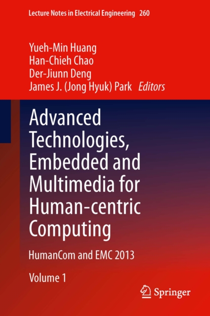 Advanced Technologies, Embedded and Multimedia for Human-centric Computing : HumanCom and EMC 2013, PDF eBook