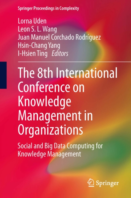 The 8th International Conference on Knowledge Management in Organizations : Social and Big Data Computing for Knowledge Management, PDF eBook