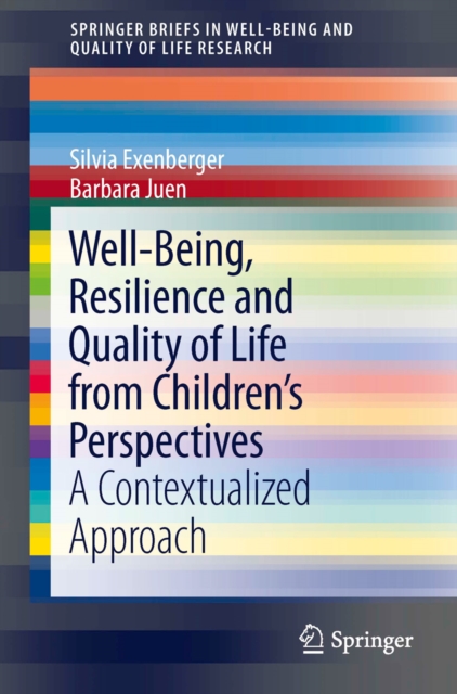 Well-Being, Resilience and Quality of Life from Children's Perspectives : A Contextualized Approach, PDF eBook