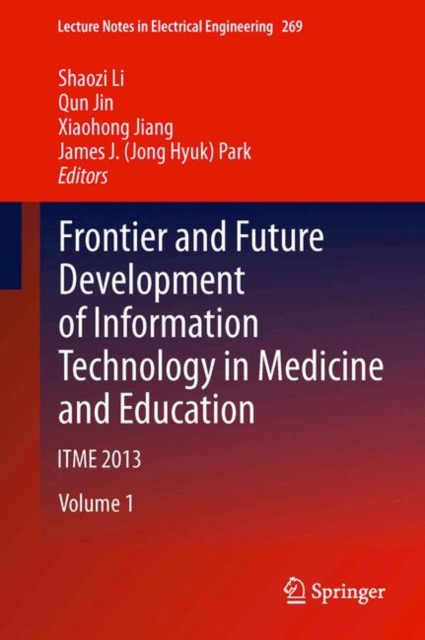 Frontier and Future Development of Information Technology in Medicine and Education : ITME 2013, Hardback Book