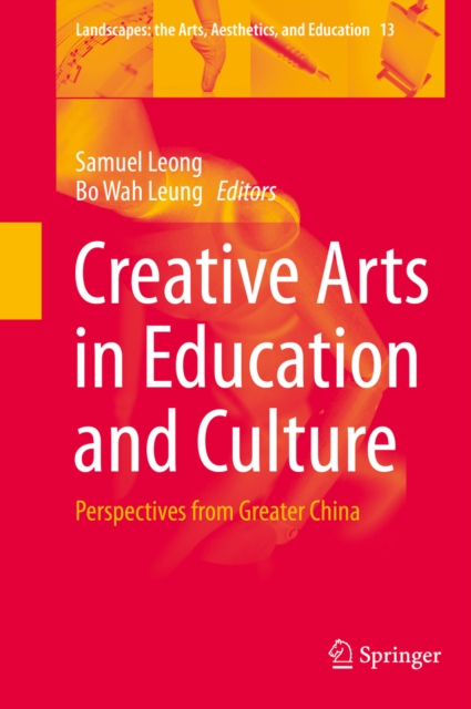 Creative Arts in Education and Culture : Perspectives from Greater China, PDF eBook