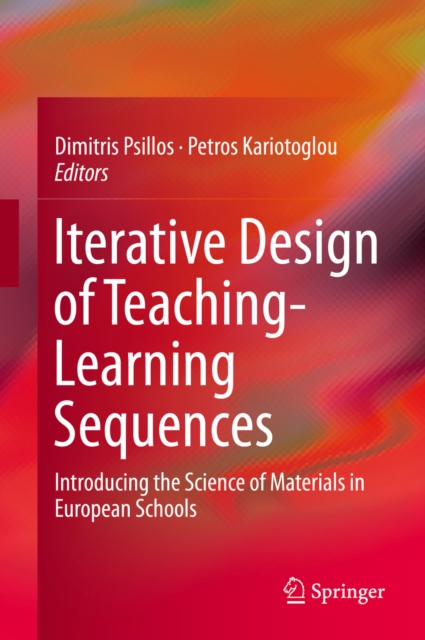 Iterative Design of Teaching-Learning Sequences : Introducing the Science of Materials in European Schools, PDF eBook