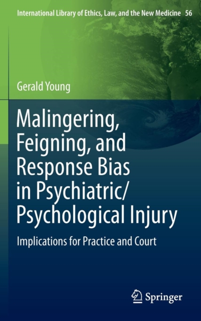 Malingering, Feigning, and Response Bias in Psychiatric/ Psychological Injury : Implications for Practice and Court, Hardback Book