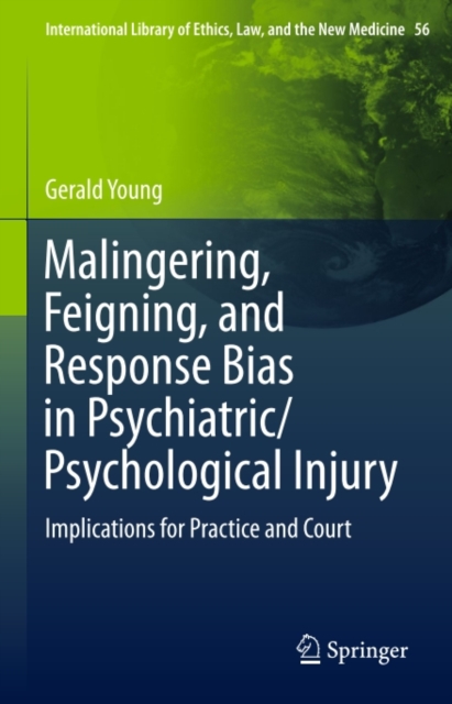 Malingering, Feigning, and Response Bias in Psychiatric/ Psychological Injury : Implications for Practice and Court, PDF eBook