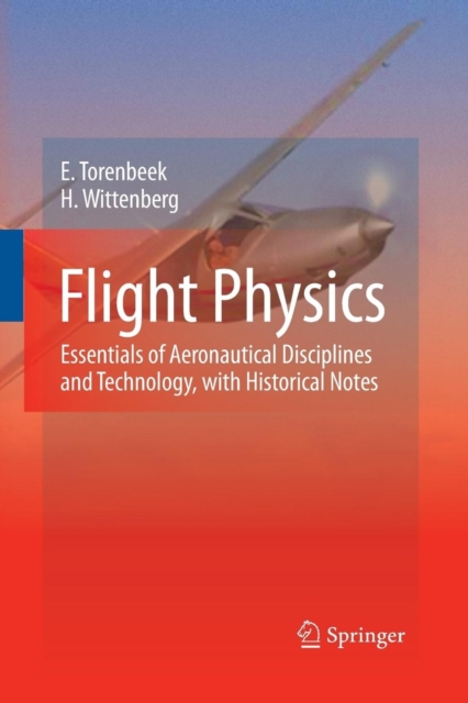 Flight Physics : Essentials of Aeronautical Disciplines and Technology, with Historical Notes, Paperback / softback Book