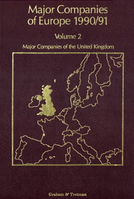 Major Companies of Europe 1990/91 : Volume 2 Major Companies of the United Kingdom, PDF eBook