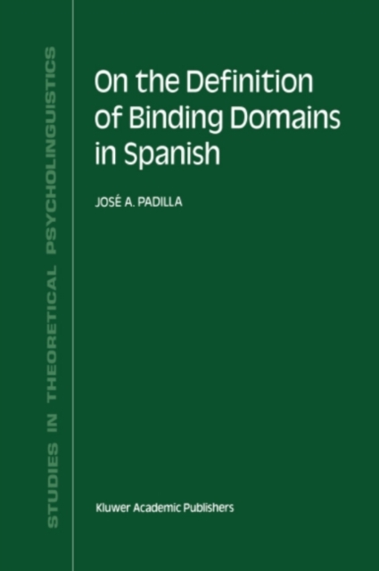 On the Definition of Binding Domains in Spanish : Evidence from Child Language, PDF eBook