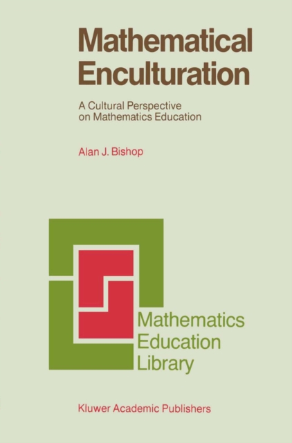 Mathematical Enculturation : A Cultural Perspective on Mathematics Education, PDF eBook
